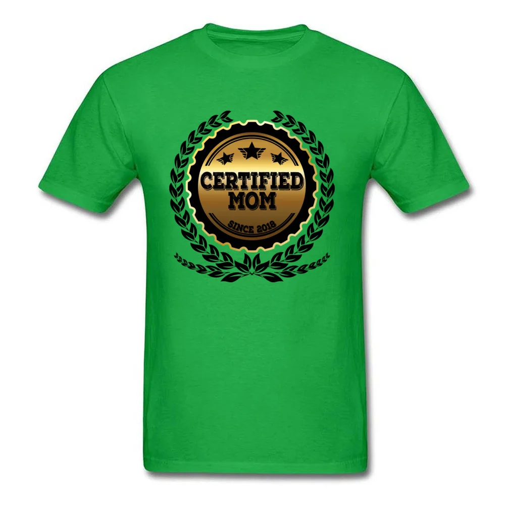 Print Tshirts Latest Round Collar Certified Mom Since 2018 Cotton Fabric Men Tops Shirts Printed On Short Sleeve Tee Shirts Certified Mom Since 2018 green