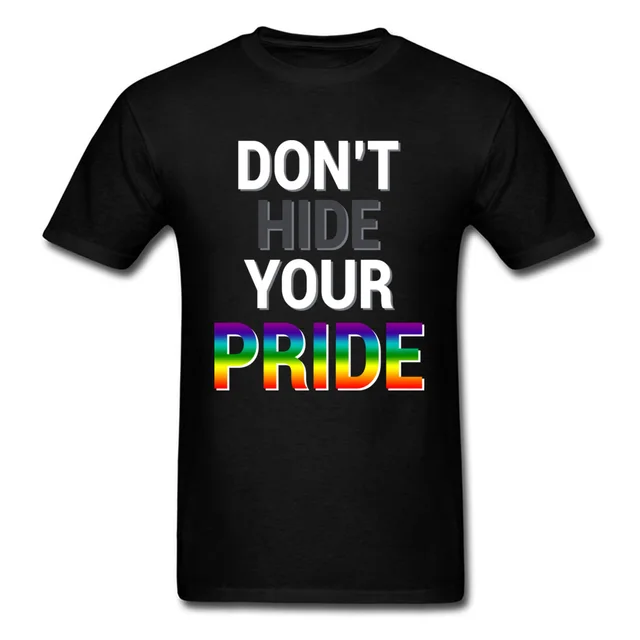 Dont Hide Your Pride LGBT T Shirt Men T shirt Gay Pride Tshirt Letter