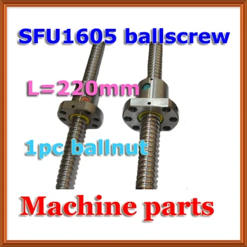 

1set SFU1605 Ball screw L 220mm - 1605 Ballscrews + linear ball nut screw CNC