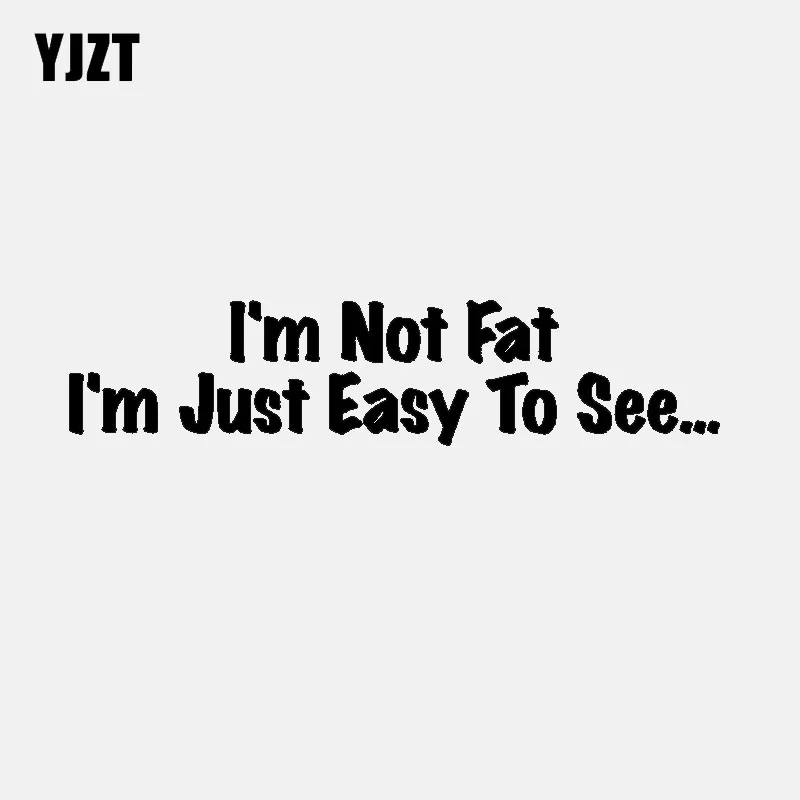 YJZT 19.5CM*4.4CM Fun I'm Not Fat Just Easy To See Vinyl Car Window Sticker Black Silver Decal C11-1699 | Автомобили и