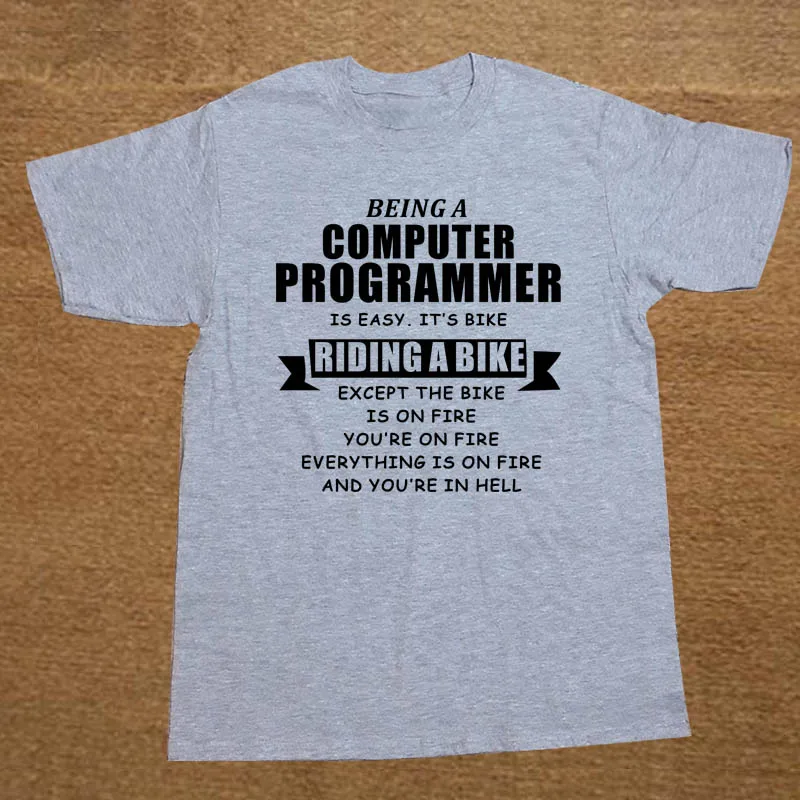 

Being A Computer Programmer T Shirt Men Printed Custom Short Sleeve Valentine Gift Family T-shirts
