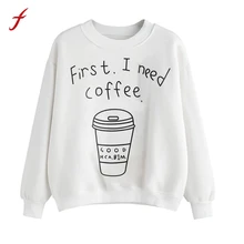 First I Need Coffee Women’ Shirt Long Sleeve Blusa Letter Print Sweatshirt Pullover Female tracksuit for women Hoodies Women
