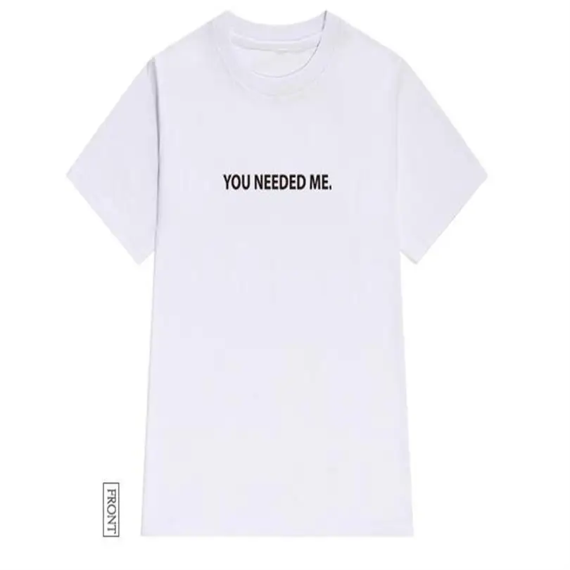Новая модная футболка для женщин You Need Me с буквенным принтом, короткий рукав, хлопок, женская футболка, женские топы, забавные летние панк