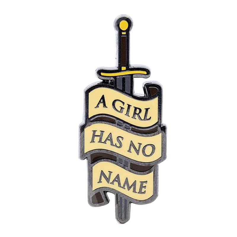 

A Girl Has No Name Pin from Game of Thrones Pin