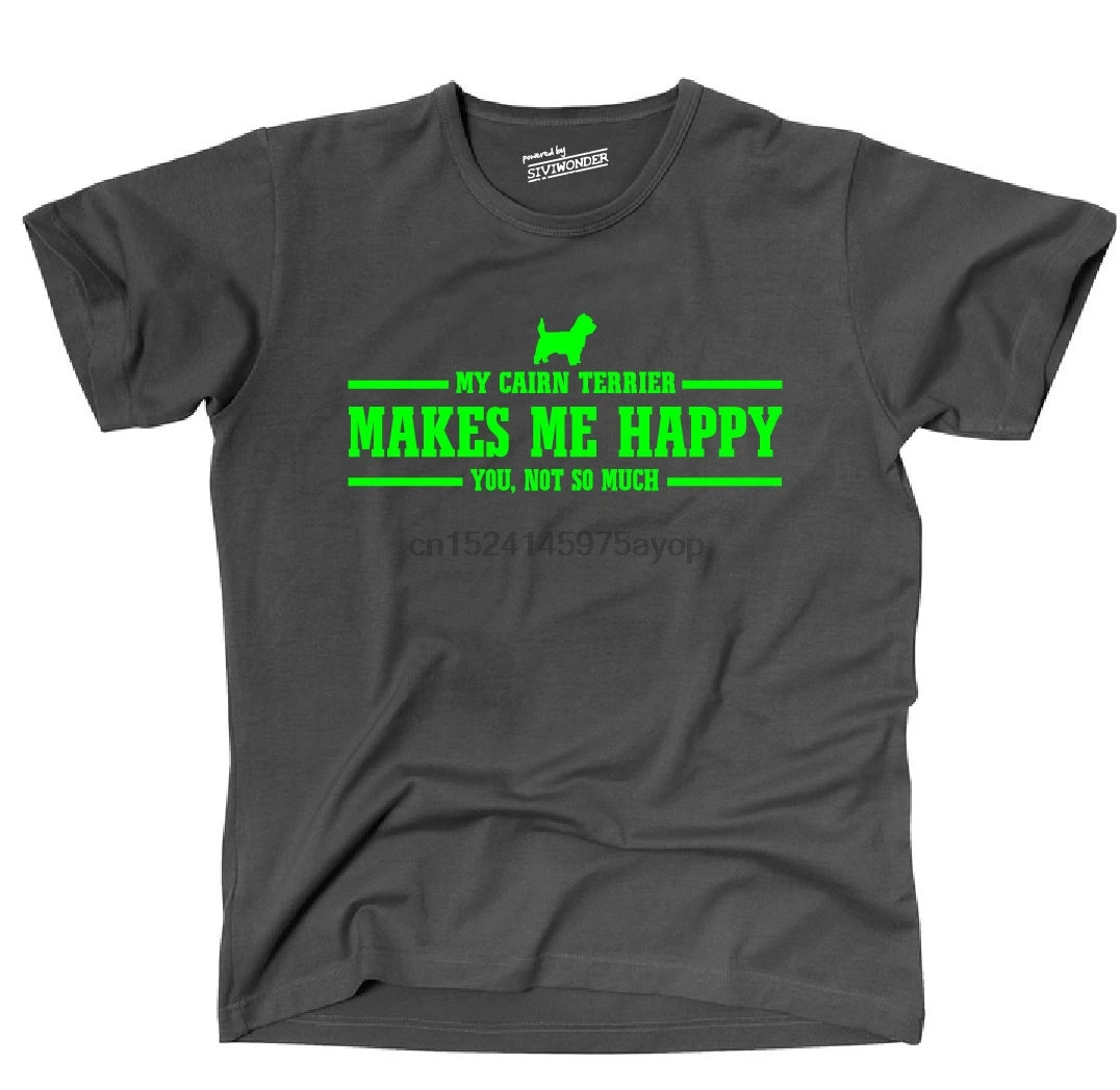

Hot Sale Super Fashion Top Quality T Shirts Men O Neck Twilmh T-Shirt Hund Hunde My Cairn Terrier Makes Me Happy Wilsigns