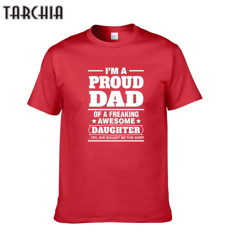 

TARCHIA Men T-Shirts I'M A PROUD DAD 2017 New Fashion Men's T-shirts Short Sleeve Tshirt Cotton t shirts Man Clothing