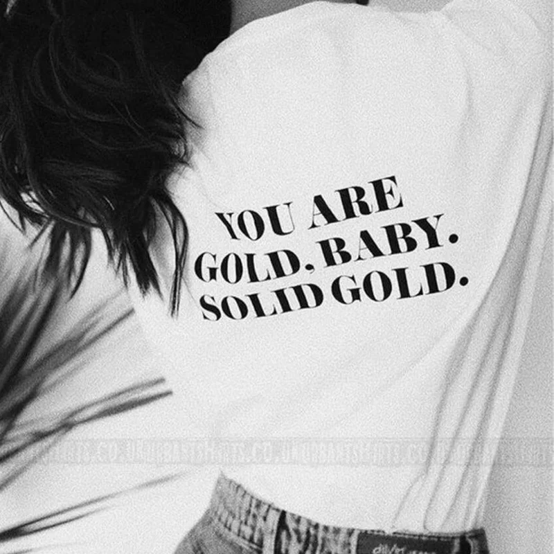 You Are Gold Baby однотонная Золотая хипстерская крутая футболка Хлопковые женские топы