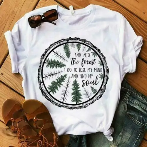

Into The Forest I Go To Lose My Mind & Find My Soul White T Shirt M-6 XL