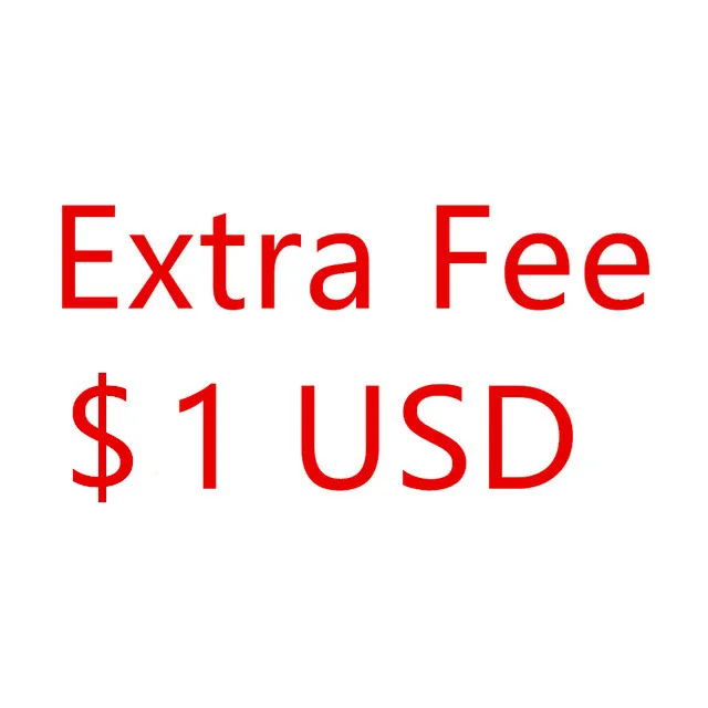 

Extra fee, 1Usd For anything fee you need-NO Product