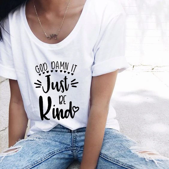 God Damn It Just Be Kind protest equality feminism resist летние топы с короткими рукавами Футболка Harajuku