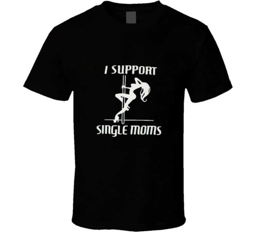 

Dirty T Shirts Men'S Short New Style Crew Neck I Support Single Moms T-Shirt Tee Shirt