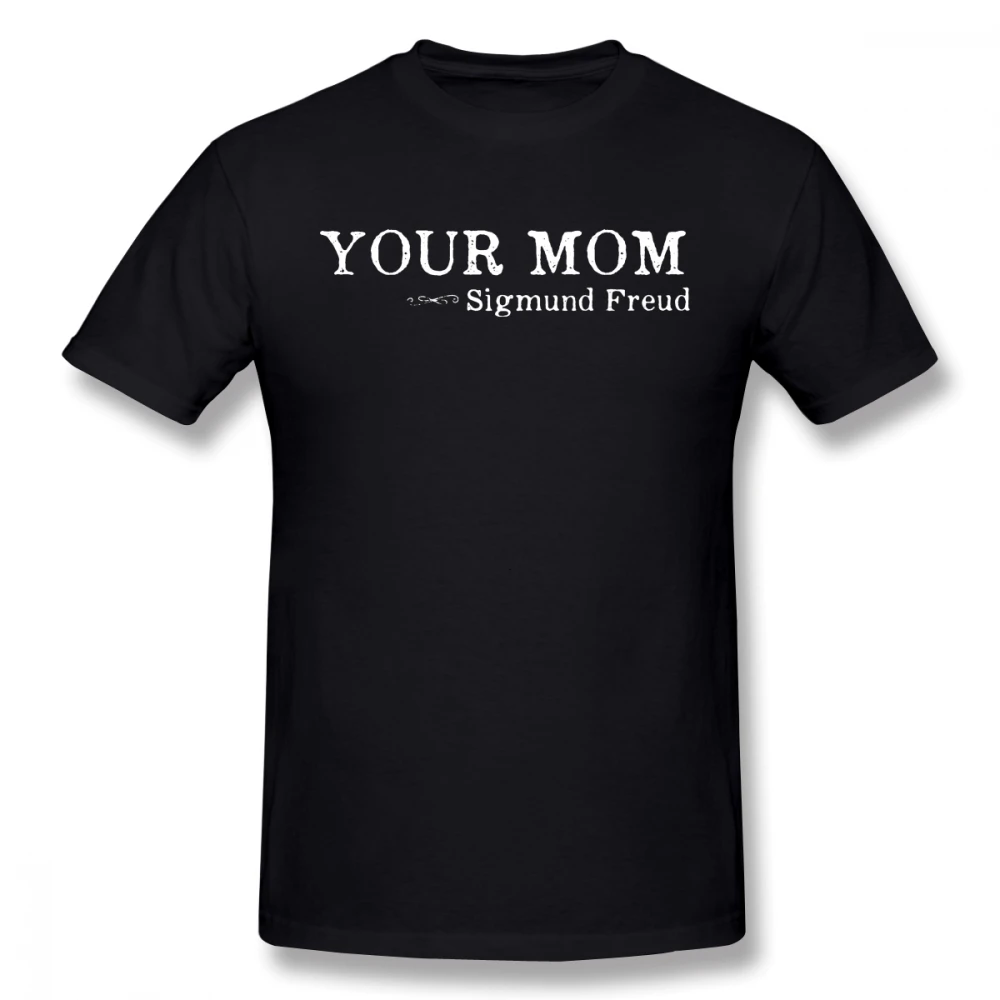 

Freud T Shirt Your Mom Sigmund Freud Quote Psychology T-Shirt Short-Sleeve Cute Tee Shirt Printed Summer Tshirt