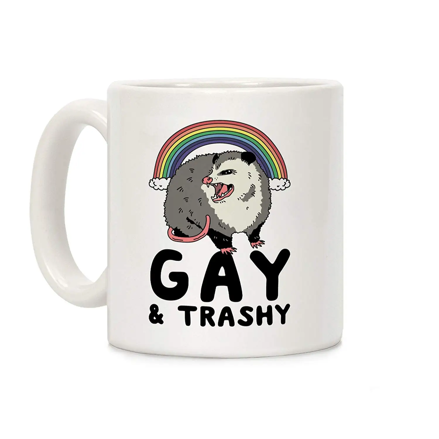 

Gay and Trashy Possum White 11 Ounce Ceramic Coffee Mug