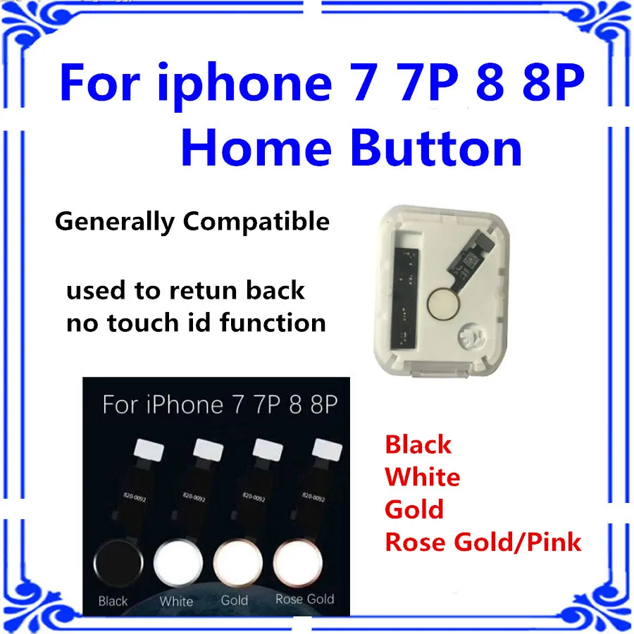 

For iPhone 7 8 7plus 8plus Universal Home Button no touch id For iPhone 7 7P 8 8P Flex Cable Return Home Function Solution