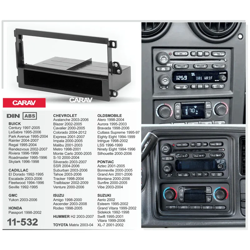 

CARAV 11-532 1 Din Radio Fascia for BUICK CHEVROLET HONDA HUMMER H2 ISUZU SUZUKI TOYOTA DVD Stereo Panel Dash Mount