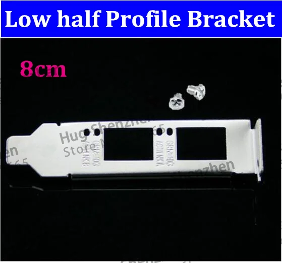

High Quality 8CM 2U Low half Profile Bracket for Intel intel X520-DA2 82599ES XYT17 942V6 Network Card with Screw ---1pcs/lot