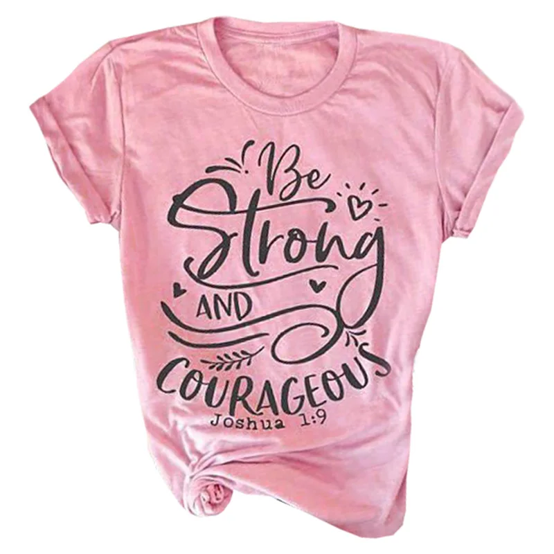 Be Strong And Courageous Letters Print Women Men Tshirt Casual Summer