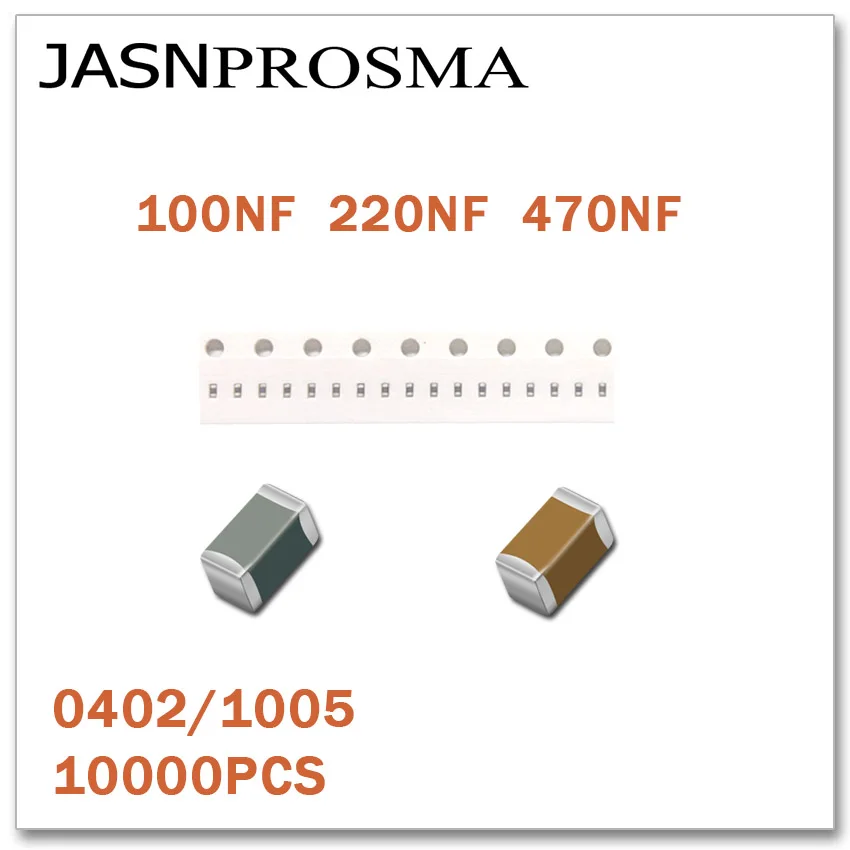 JASNPROSMA 10000PCS 0402 1005 X5R X7R RoHS 6.3V 10V 16V 10% 20% 100NF 220NF 470NF SMD High quality Capacitor | Электроника