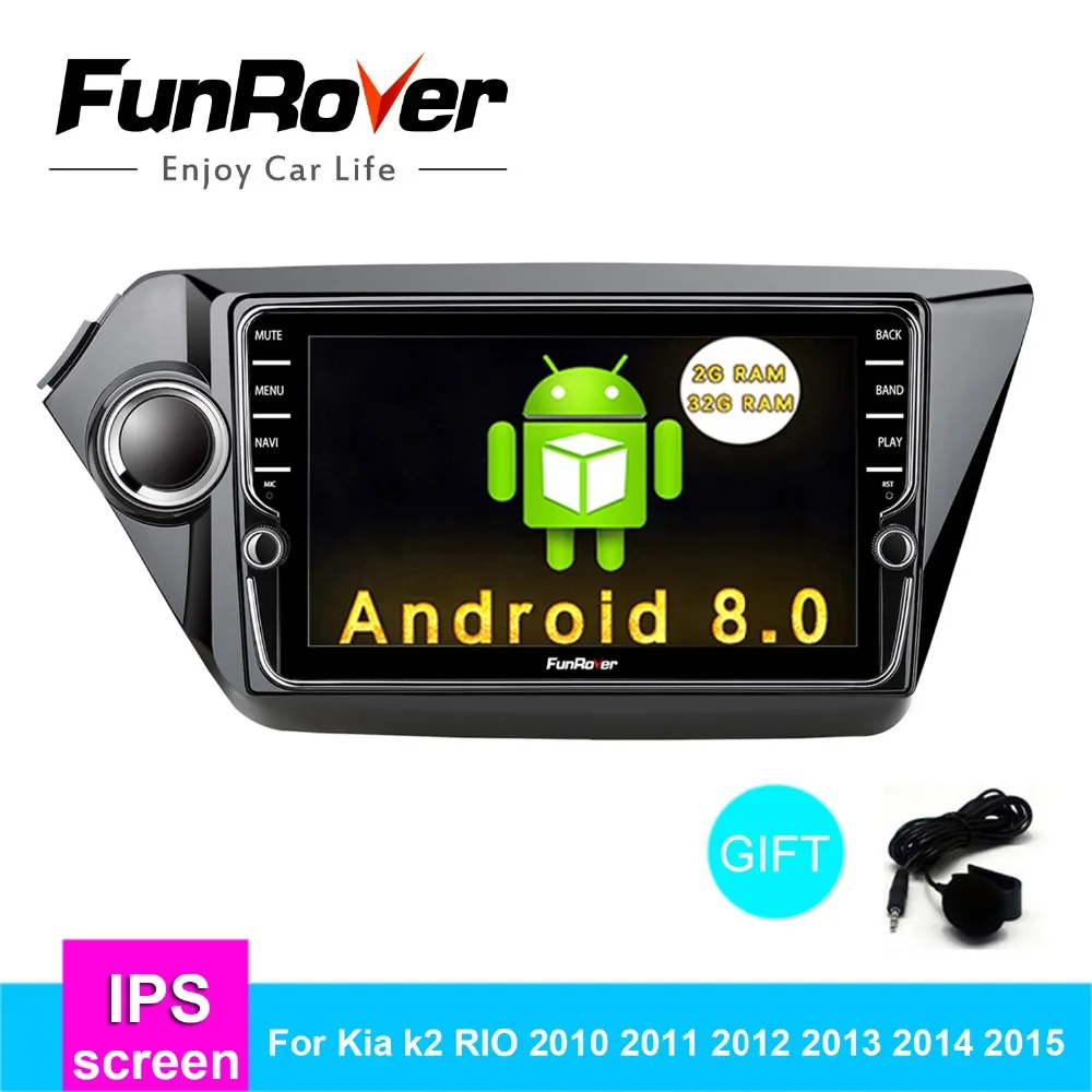 

Funrover IPS android 8.0 car dvd player for Kia k2 RIO 2010 2011 2012 2013 2014 2015 gps navigation car radio stereo 2G RAM 32G