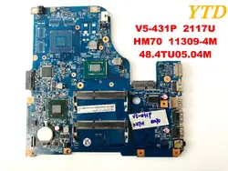 Оригинальный Для Acer V5-431 материнская плата для ноутбука V5-431P 2117U HM70 11309-4 м 48.4TU05.04M испытанное хорошее Бесплатная доставка