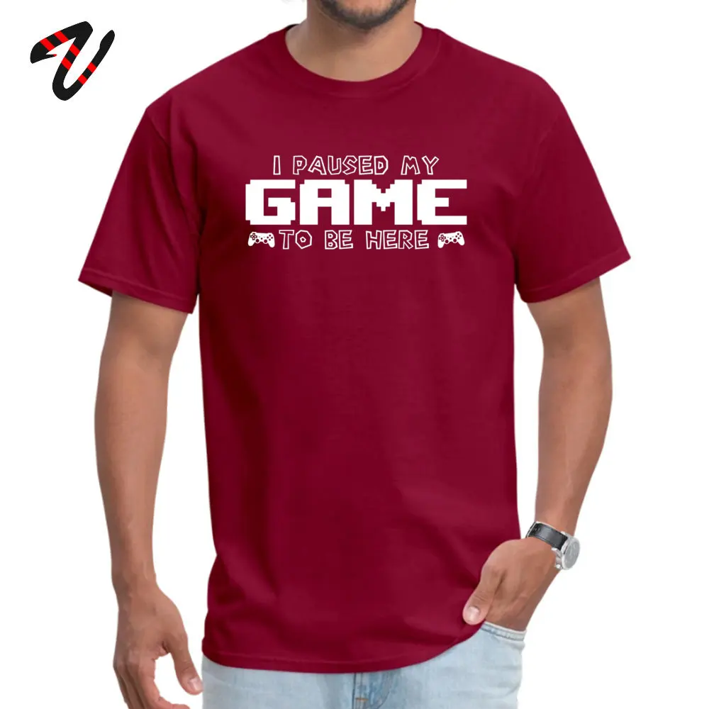 Custom Summer Round Collar Tshirts Autumn Tops Tees Short Sleeve for Men Company 100% Cotton comfortable T Shirts I Paused My Game To Be Here Video Game Funny Adult Mens Tee Pun Gamer  Black -20023 maroon