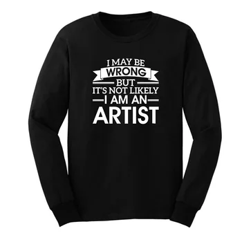 

Loo Show Mens I May Be Wrong But It's Not Likely I Am an Artist Long Sleeve Adult T-Shirts Casual Men Tee