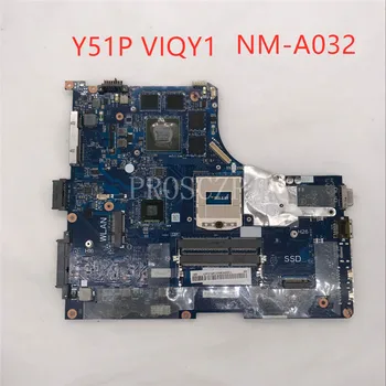 

Free shipping for Y51P VIQY1 NM-A032 REV:1.0 Y510P Laptop Motherboard NM-A032 HM86 PGA947 DDR3 GT755M 2GB 100% Full test work