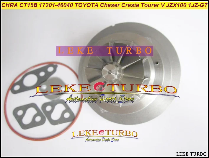 Turbo Cartridge CHRA CT15B 17201-46040 17201 46040 For TOYOTA Chaser Cresta Tourer V Makr II JZX100 1JZ GTE 1JZ-GTE 1JZ GTE VVTI (1)