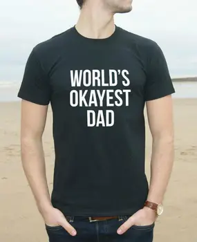 

World's Okayest Dad Print Men T shirt Fashion Casual Funny Shirt For Man White Black Top Tee Hipster Street ZT203-68
