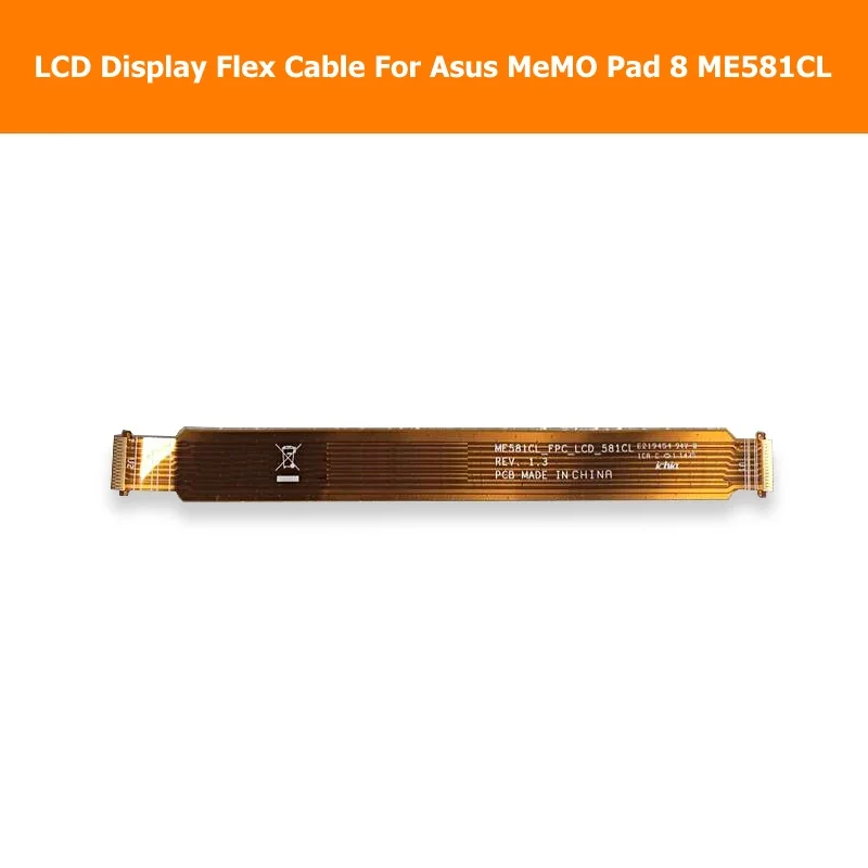 

Genunie LCD Display Screen Flex Cable For Asus MeMO Pad 8 ME581CL 8.0" LCD panel Connect MainBoard Flex cable Replacement Repair