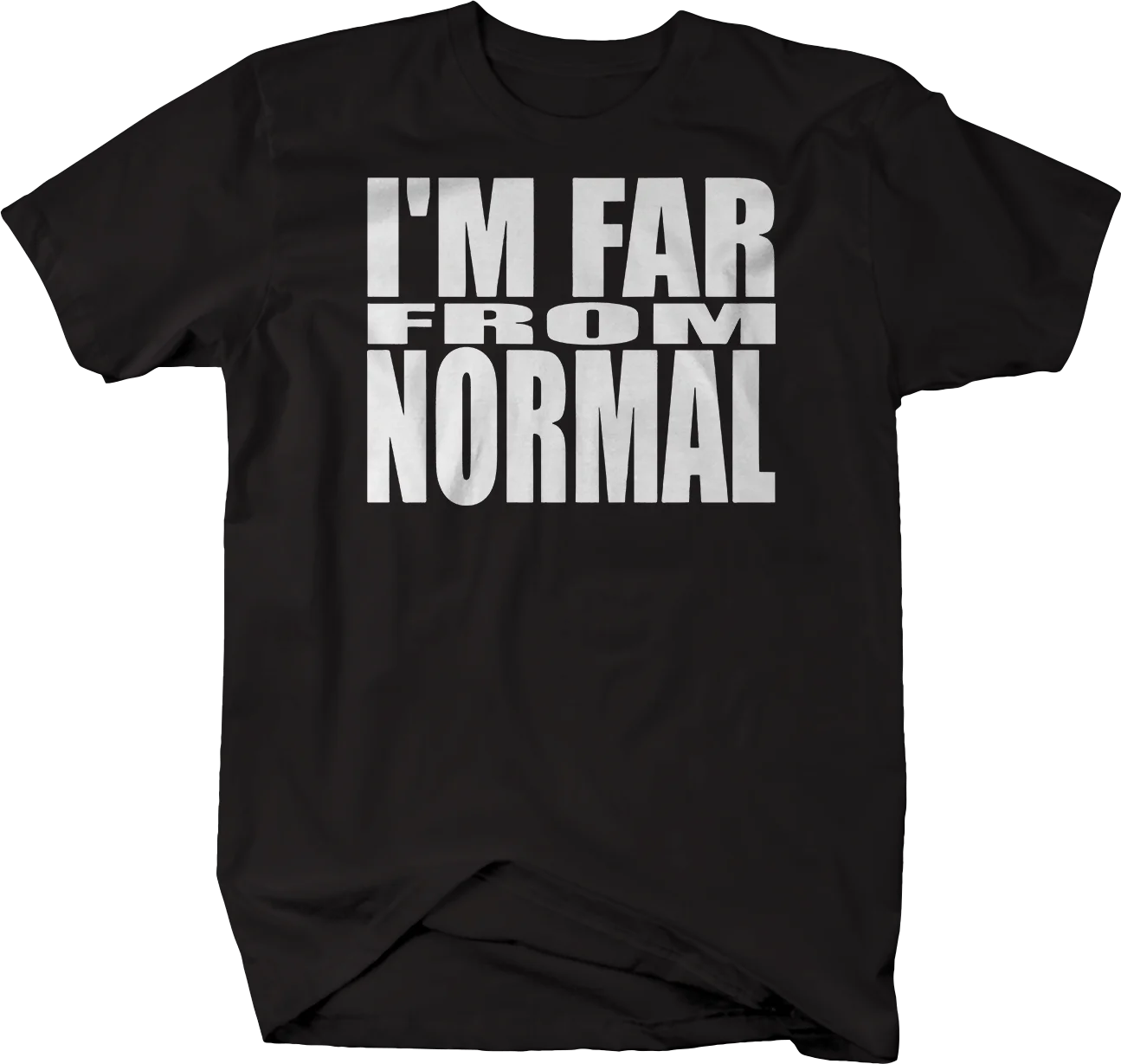 

I'm Far From Normal Individual Different Tshirt Short Sleeve T Shirt Men