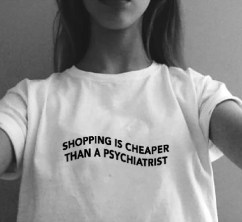 

Shopping Is Cheaper Than A Psychiatrist T-Shirts Tumblr Outfit Teen Summer Fashion Trends Women Graphic Print Tee Shirt