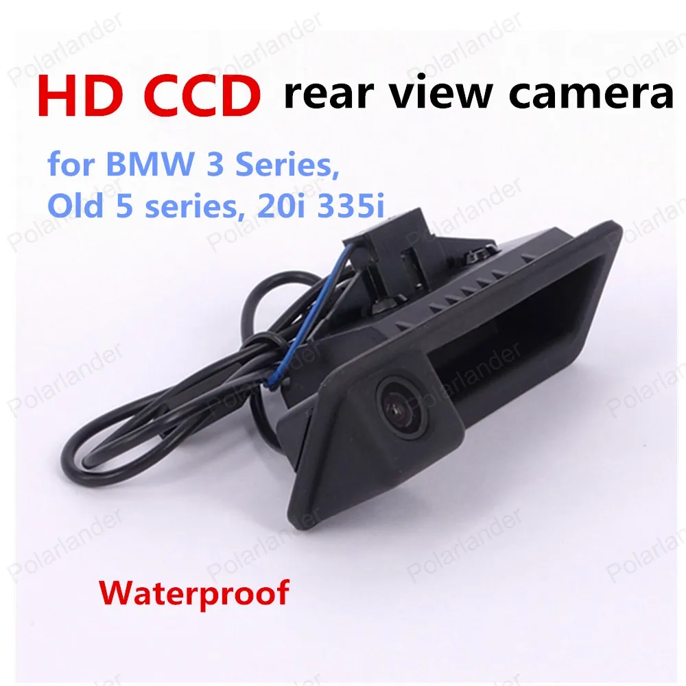 Большая распродажа HD CCD Автомобильная камера заднего вида для BMW 3 серии старый 5 серии 20i 335i 700TVL ручка камеры