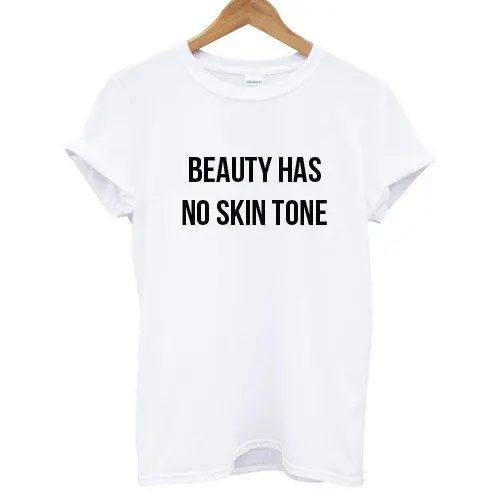 Женская футболка с надписью BEAUTY HAS NO SKIN TONE хлопковая повседневная забавная для