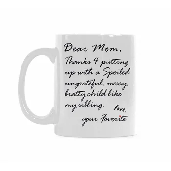 

Funny Dear Mom Mug,Best Gift to Your Favorite Mother - 11 ounces