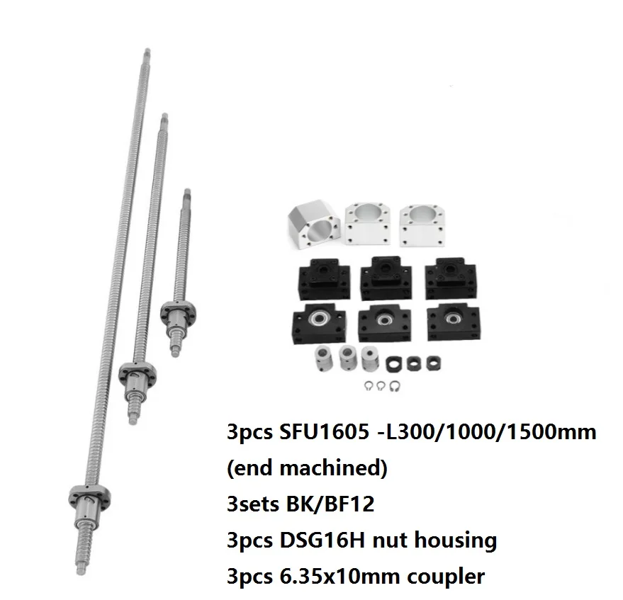 

SFU 1605 set: 3pcs ball screw SFU1605-L 300/1000/1500mm +3pcs DSG16H nut housing +3sets BK/BF12 +3pcs coupler 6.35x10mm for CNC