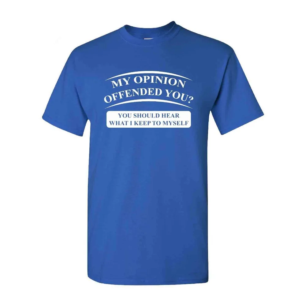 My-Opinion-Offended-You-Funny-T-Shirt-College-Party-Gift-Tee-uo to 5X