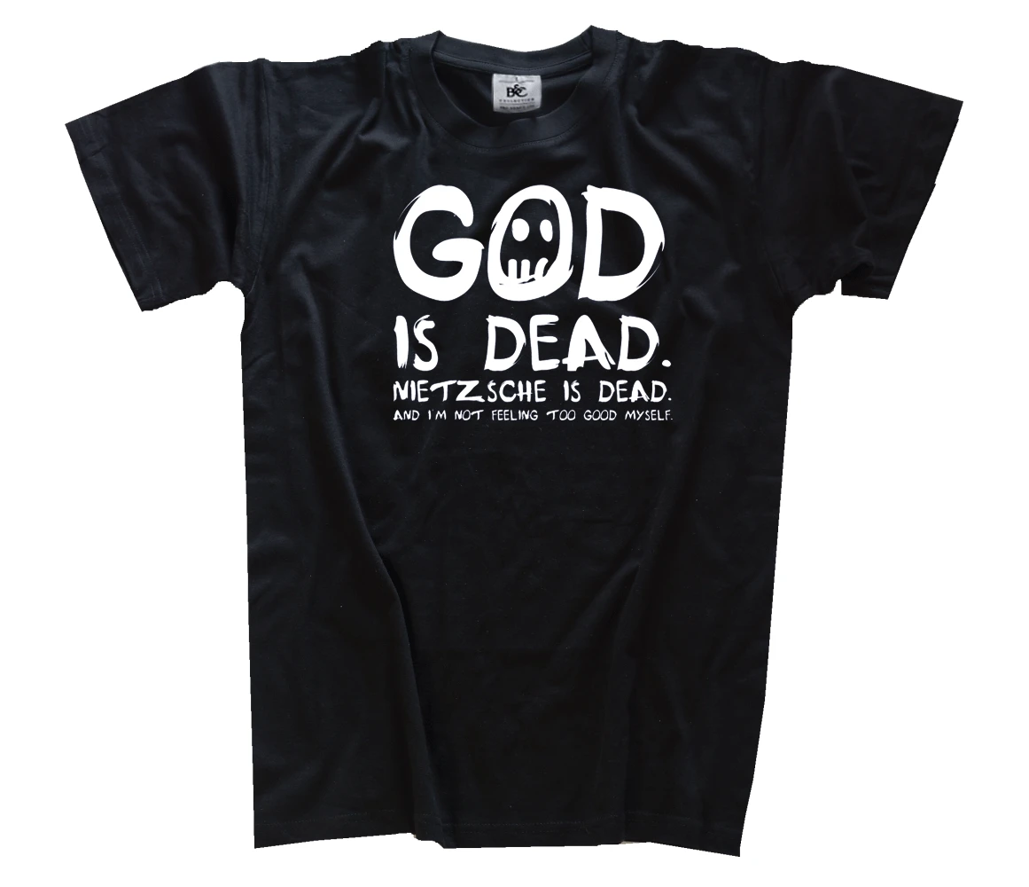 

God is dead - Nietzsche is dead Mir ist auch schon ganz schlecht T-Shirt S-3XL Harajuku Tops t shirt Fashion Classic Unique