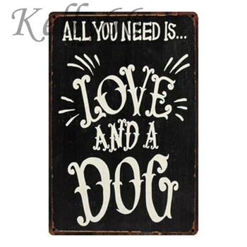 

[ Kelly66 ] ALL YOUR NEED IS LOVE AND A DOG Vintage Metal Sign Tin Poster Home Decor Bar Wall Art Painting 20*30 CM Size y-1276