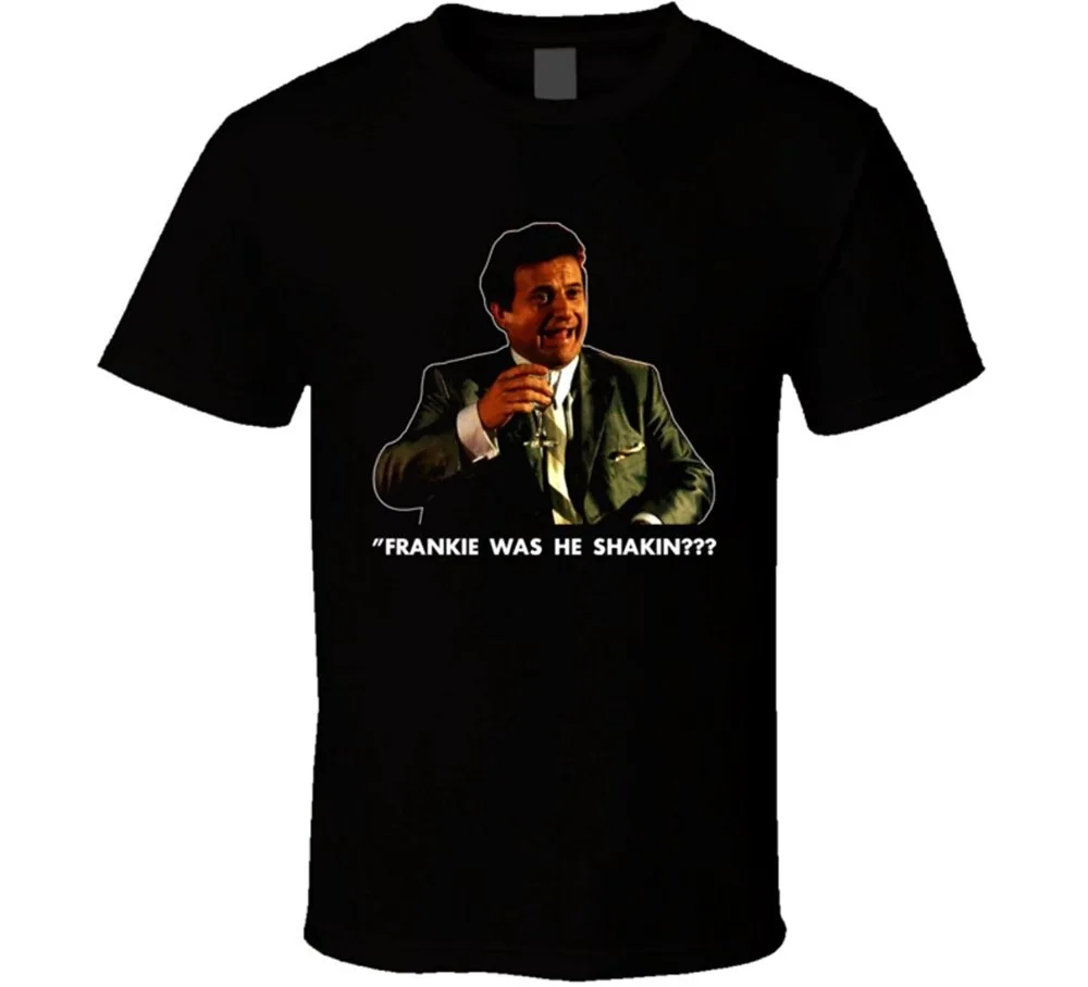 Goodfellas Joe Pesci Funny Movie T Shirt New T Shirts Unisex Funny Tops