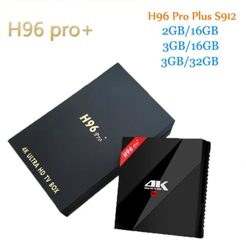 

Original H96 Pro Plus android smart tv box 7.1 Amlogic S912 Octa Core 3G/32G dual wifi BT4.1 4K H96pro+ PK X96 Media Players
