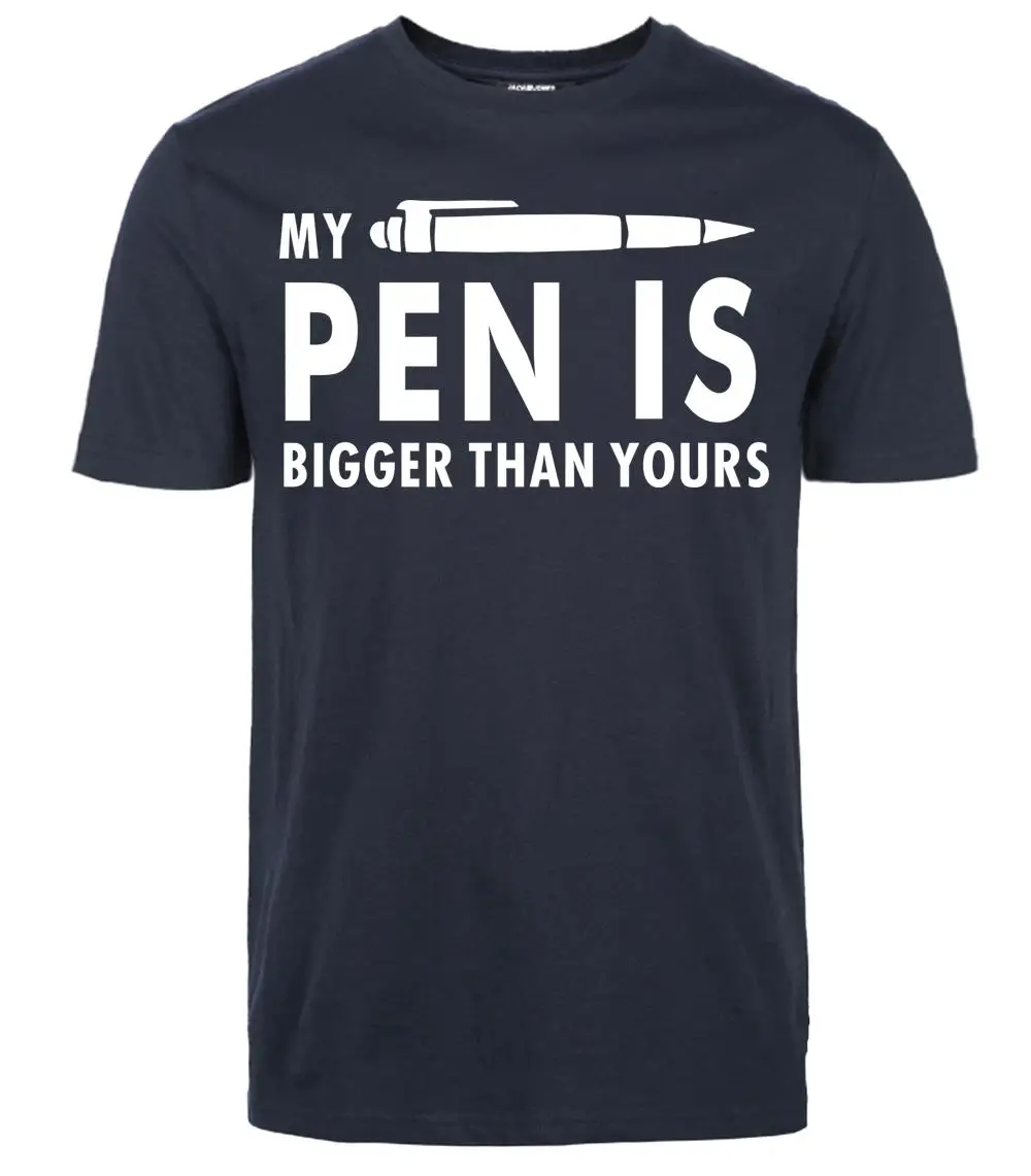 

2019 Fashion My Pen Is Bigger Than Yours Funny T Shirts Men T-shirts streetwear Tee tops pp brand clothing funny T Shirts
