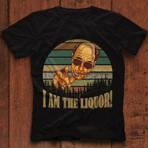 

Mr Lahey Trailer Park Boys I Am The Liquor Men Black Cotton T Shirt S-6XL Cool Casual pride t shirt men Unisex Fashion tshirt