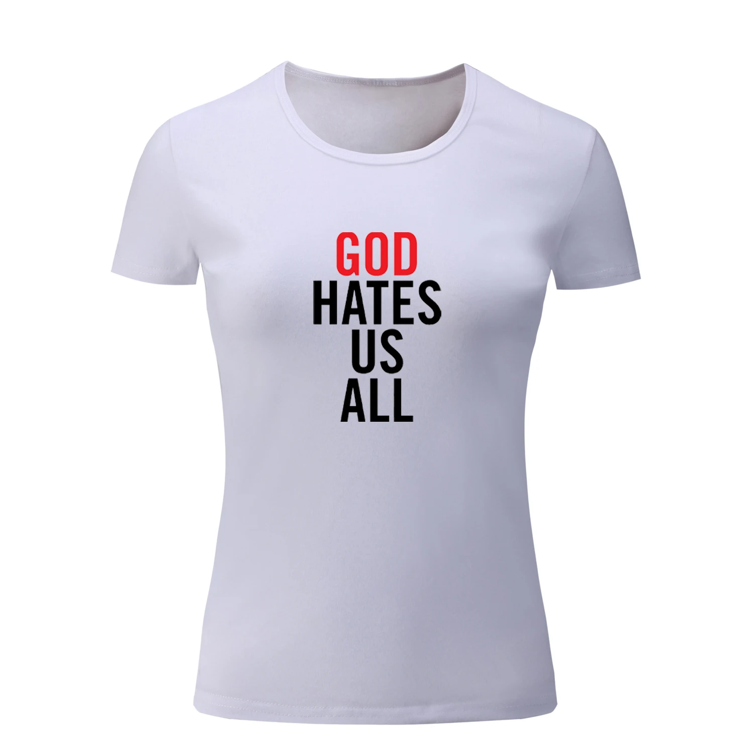 God Hates Us All Graphic Personality T Shirt Women Tops Cotton O Neck T shirt For Girl Lady