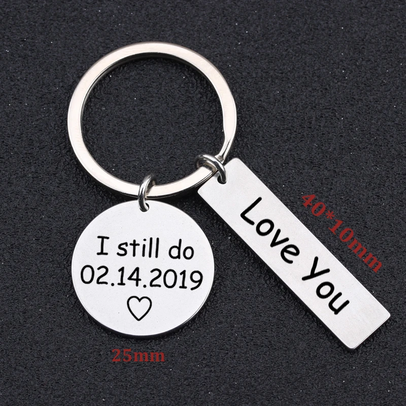 Engraved Love You I Still Do Keychain Personalized Date For Valentine's Day Lovers' Couple Girlfriend Gift Exclusive Key Ring |