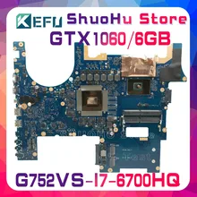 KEFU For ASUS G752VS G752VM ROG G752V G752VML I7-6700HQ GTX1060M/6GB Video motherboard tested 100% work original mainboard