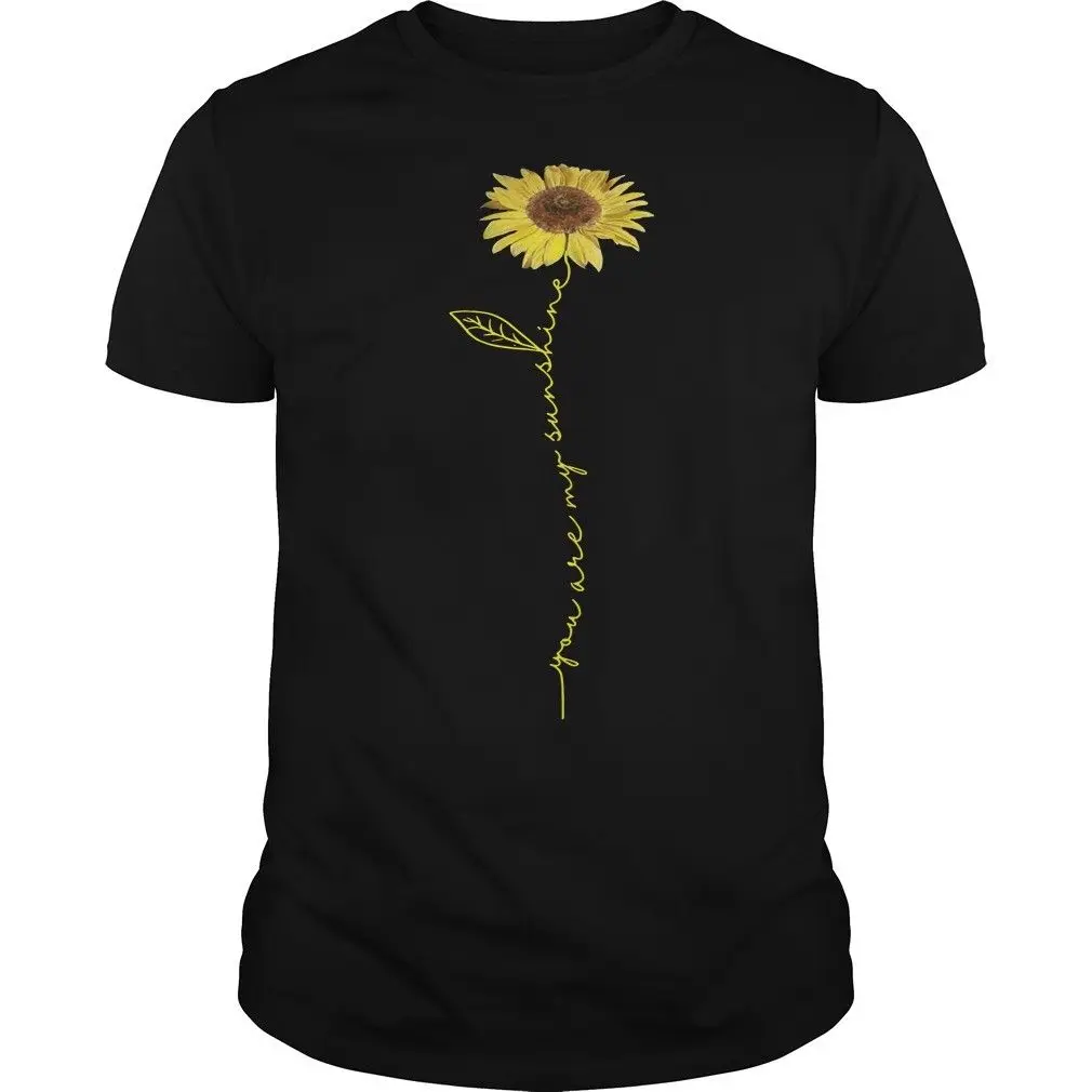 

You Are My Sunshine Sunflower Shirt Cool Casual pride t shirt men Unisex New Fashion tshirt Loose Size top ajax 2018 funny