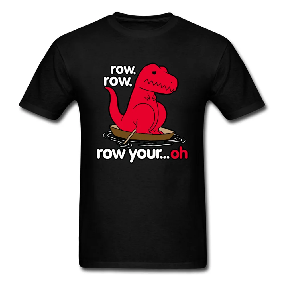 Printed On Tshirts cosie Short Sleeve Slim Fit Crewneck 100% Cotton Tops Tees Printed On Top T-shirts for Men Labor Day Row your boat T Rex 14114 black
