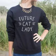 Future Cat Lady женский с надписью Свитшот Джемпер хлопок повседневные толстовки для леди хипстер белый серый черный BZ203-63