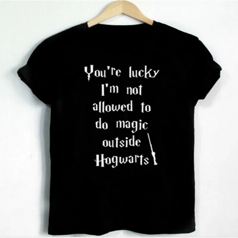 Harry Shirt You're Lucky I'm Not Allowed To Do Magic Outside Hogwarts Letters Print Women T